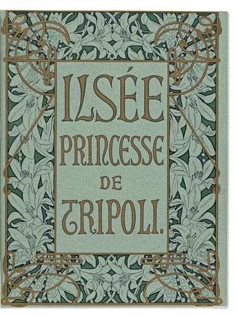 (MUCHA, ALPHONSE.) De Flers, Robert. Ilsée, Princesse de Tripoli.